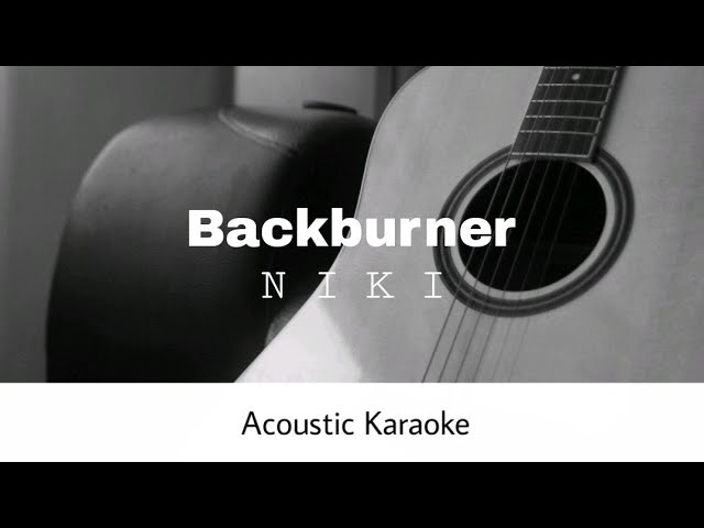 NIKI - Backburner (Acoustic Karaoke) class=