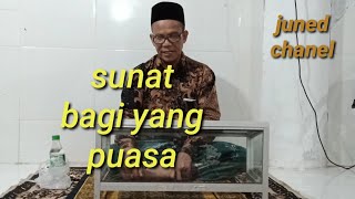 sunat bagi yang puasa | tgk nazaruddin spdi ||@juned chanel