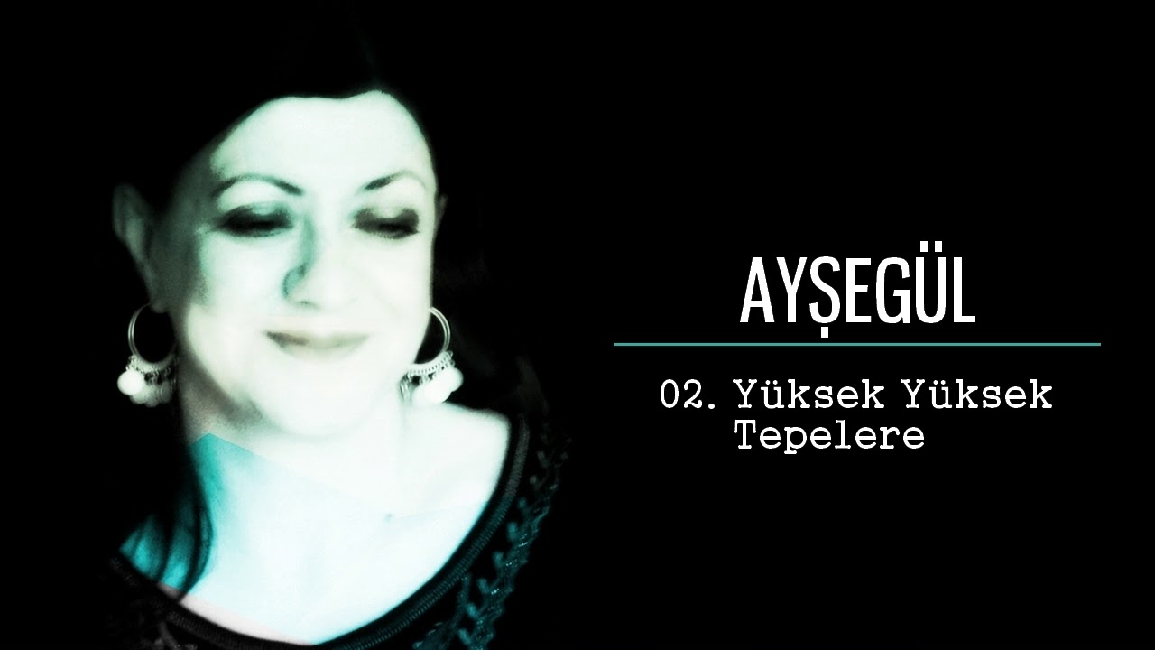 02. Yüksek Yüksek Tepelere YouTube