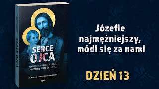 Rekolekcje zawierzenia św. Józefowi - dzień 13 Rekolekcje zawierzenia św. Józefowi - dzień 13