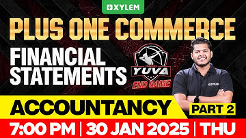 Plus One Commerce - Accountancy | Financial Statements - Part 2 | Xylem Plus One Commerce