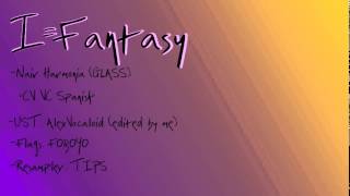 【UTAU】I=Fantasy (Español) 【Nair Harmonia GLASS】+Reclist