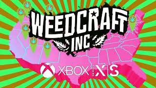 🌿 Weedcraft Inc || Xbox Series X|S Update