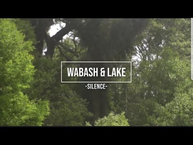 Watch Silence - Wabash & Lake on YouTube Watch Silence - Wabash & Lake on YouTube