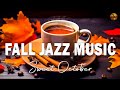 Fall Jazz Music ☕ Positive October Jazz Piano music for relaxation &amp; Sweet Bossa Nova for work