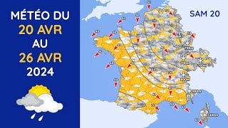 Météo du Samedi 20 au Vendredi 26 Avril 2024