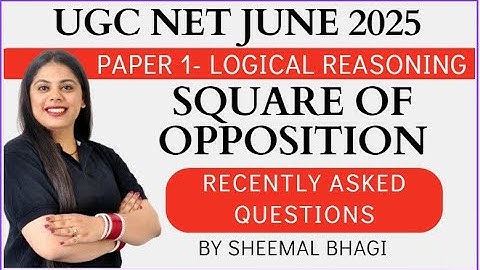 RECENT PYQ ON SQUARE OF OPPOSITION | UGC NET JUNE 2025| Paper 1 | LOGICAL REASONING  | Sheemal Bhagi