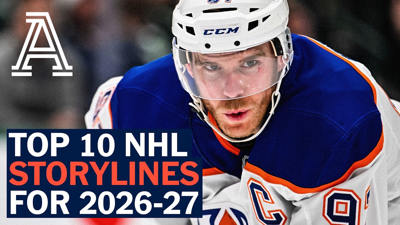 Top 10 NHL storylines for the 2026-27 season