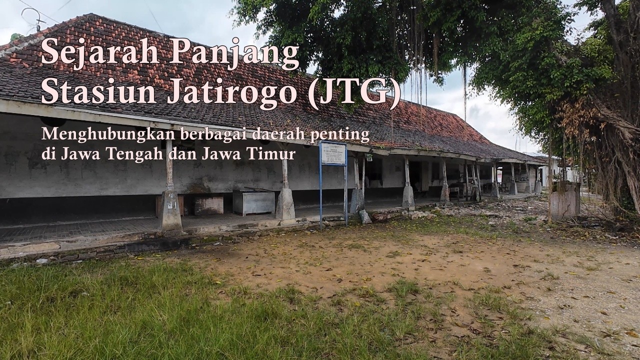 Sejarah Jalur Kereta Api di Kabupaten Tuban Stasiun Jatirogo❗Masa-masa Kejayaan Hingga Cerita Kelam