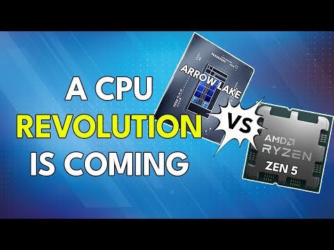 AMD Zen 5 Vs Intel Arrow Lake Specs & Perf - A CPU REVOLUTION