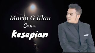 Mario G Klau Cover - Kesepian (Lyrics) Lirik Lagu