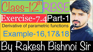 CLASS-12th RBSE MATHS #CHAPTER-7.4 part-1 EXAMPLE-16,17&18 #By Rakesh Bishnoi Sir