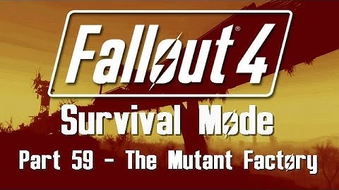 Fallout 4: Survival Mode - Part 59 - The Mutant Factory