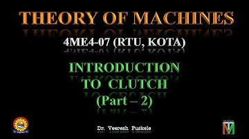 ME IV SEM. - TOM - INTRODUCTION TO CLUTCH - PART 2 - Dr. Veeresh Fuskele