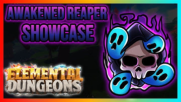 Awakened Reaper Showcase! | Elemental Dungeons
