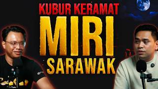 Kubur Tu Menjauh Bila Kami Datang... – Misteri Kubur Keramat Di Miri Sarawak ( Seram Setempat)