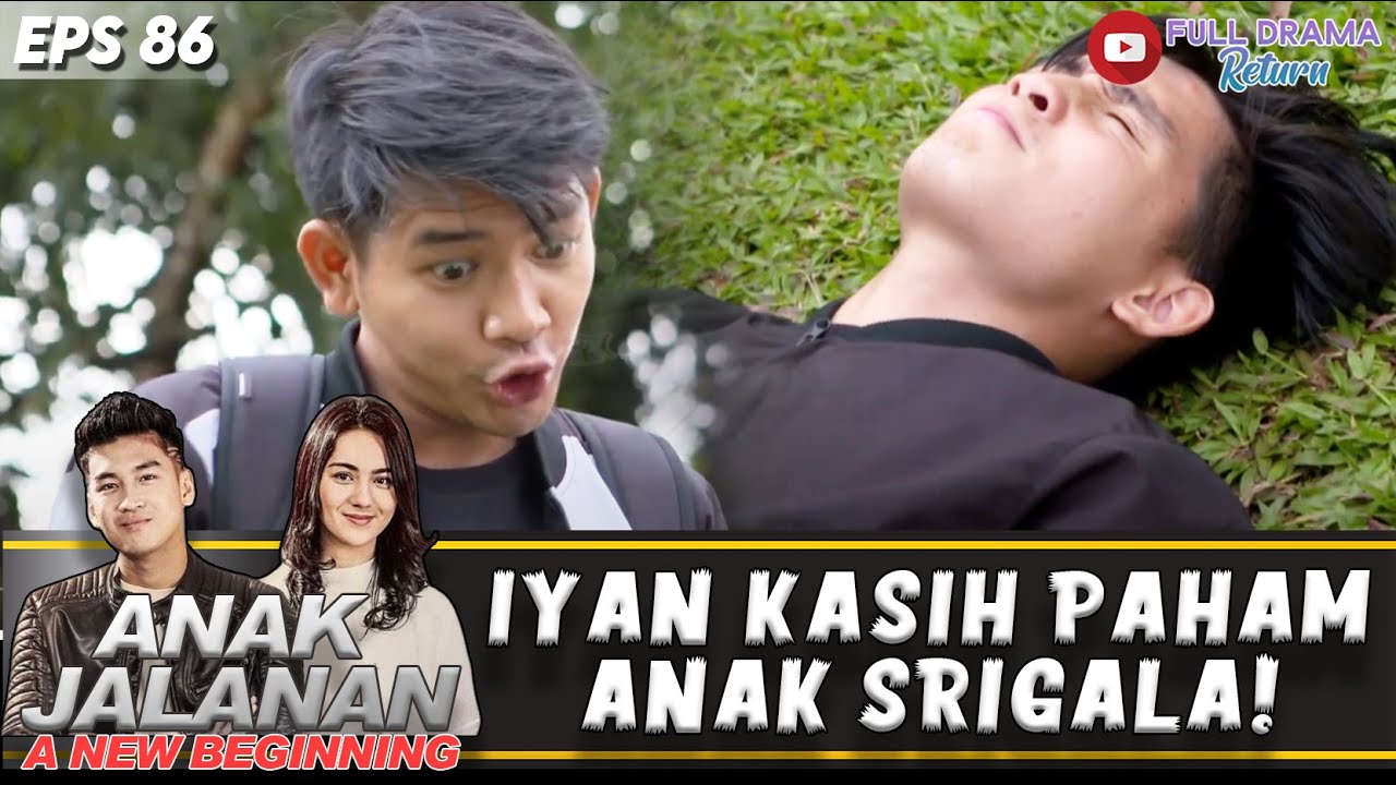 SENGGOL WARRIOR! IYAN KASIH PAHAM ANAK SRIGALA | ANAK JALANAN A NEW BEGINNING | EPS 86 (2/7)