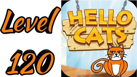 Hello Cats-Cat Game Level 120 Android Gameplay