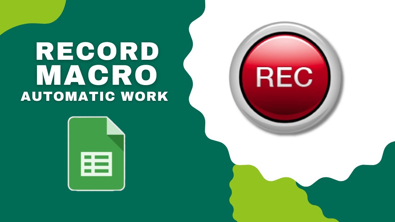 How to Record Macro for Automatic Work in google Sheets Document - YouTube