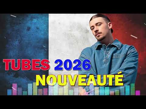 🇫🇷 Chansons Française 2026 Nouveauté 🎶 Hit du Moment 2026 🎶 Tubes 2026 Nouveauté