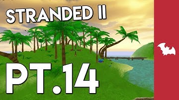 Stranded II Pt.14 - Bending Stick