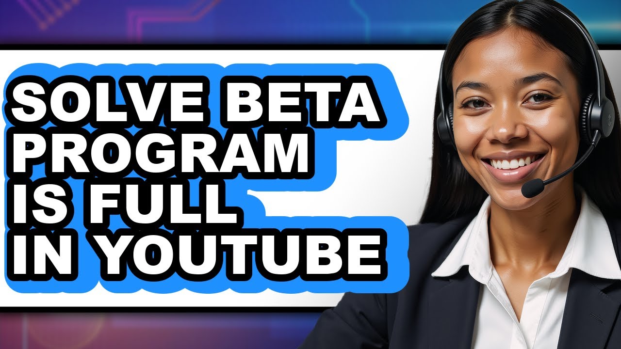 Program Is Full How to Solve Beta Program Is Full in Youtube (updated) - YouTube