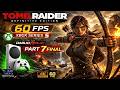 LARA CROFT A 60 FPS! 🏹 Tomb Raider: Definitive Edition no Xbox Series S | Part7 | FIM |