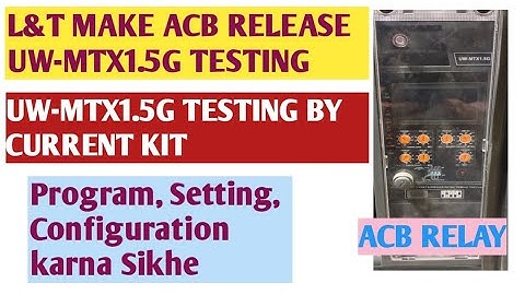 L&T make ACB RELEASE UW MTX 1.5G TESTING THROUGH CURRENT INJECTION#earthfault#shortcircuit #acbrelay