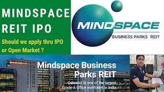 MINDSPACE REIT IPO- Apply thru IPO or Open Market? | Mindspace Business Parks Reit IPO Review