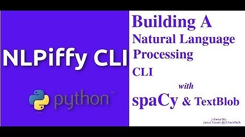Building A NLP based Command Line App with Spacy,Textblob and Click(NLPiffy)