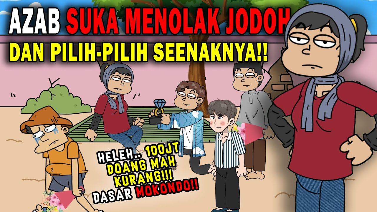 AZAB SUKA MENOLAK JODOH DAN PILIH-PILIH PASANGAN SEENAKNYA!! | SINETRON AZAB