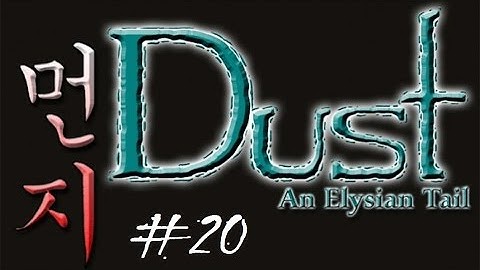 Dust: An Elysian Tail - Their love will survive [Part 20]