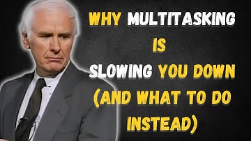 Why Multitasking is Slowing You Down (And What to Do Instead) | Jim Rohn Inspired