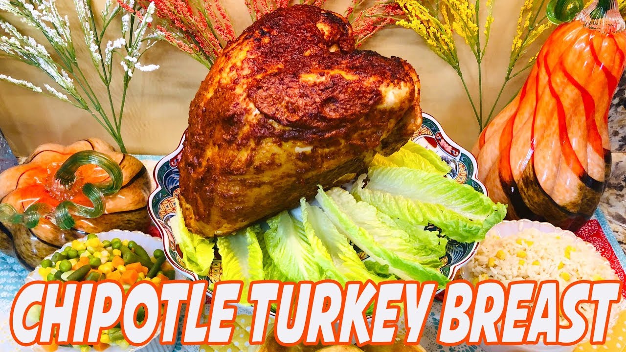 Chipotle Turkey Breast Thanksgiving YouTube