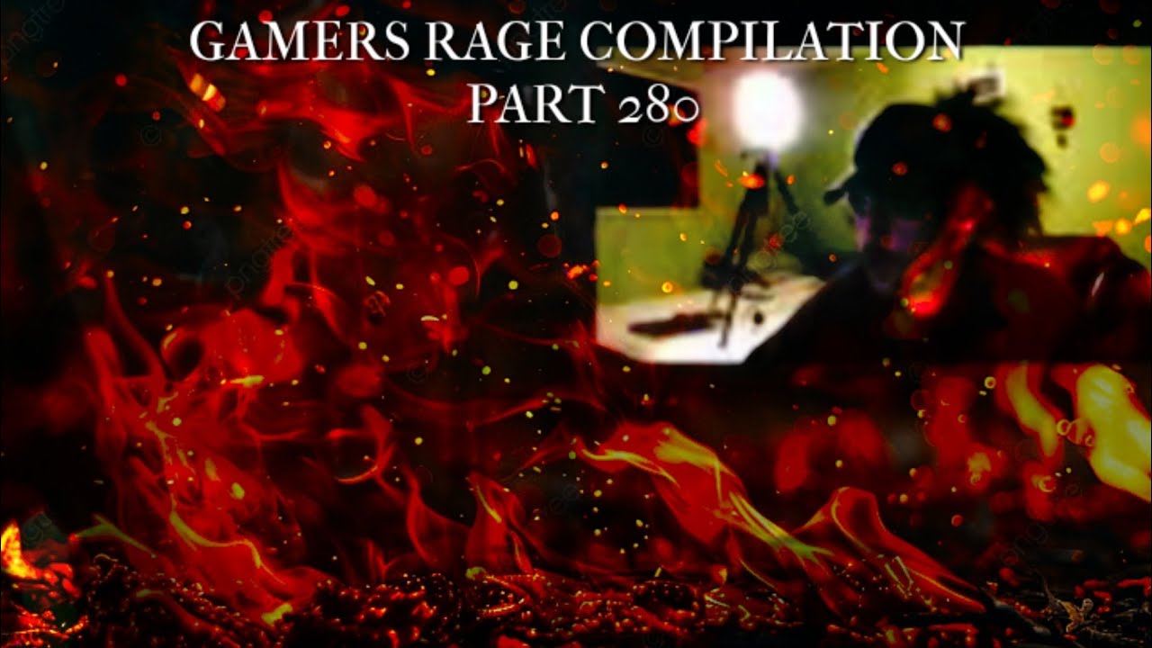 Gamers Rage Compilation Part 280 - YouTube