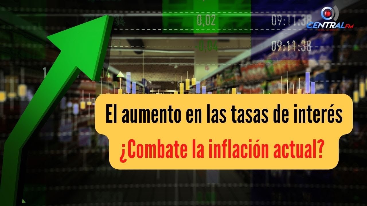 El aumento en las tasas de interés ¿Combate la inflación actual? - YouTube