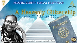 Lesson 7 Q1: A Heavenly Citizenship | AMAZING Sabbath School Lesson Study | 2026