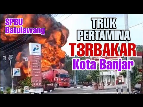  Truk PERTAMINA  Terbakar di SPBU Batulawang Kota Banjar 