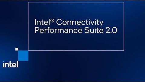 Intel Connectivity Performance Suite Advanced Connection Manager
