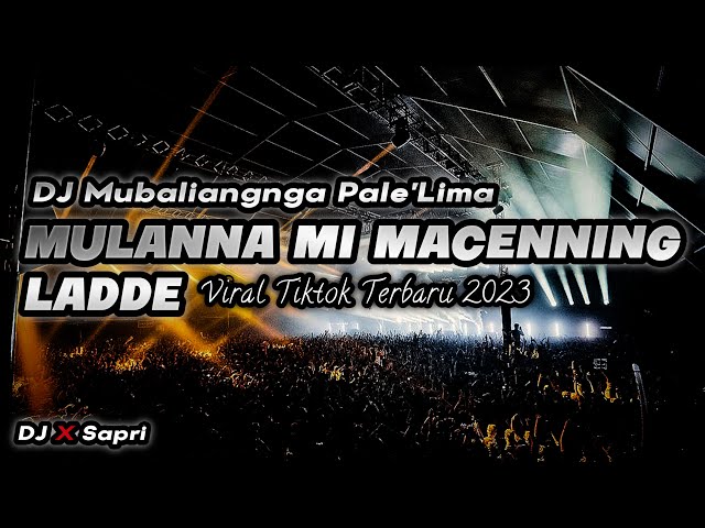 DJ MUBALIANGNGA PALE' LIMA || DJ BUGIS VIRAL TIK TOK MULANNA MI MACENNING LADDE TERBARU 2023 class=
