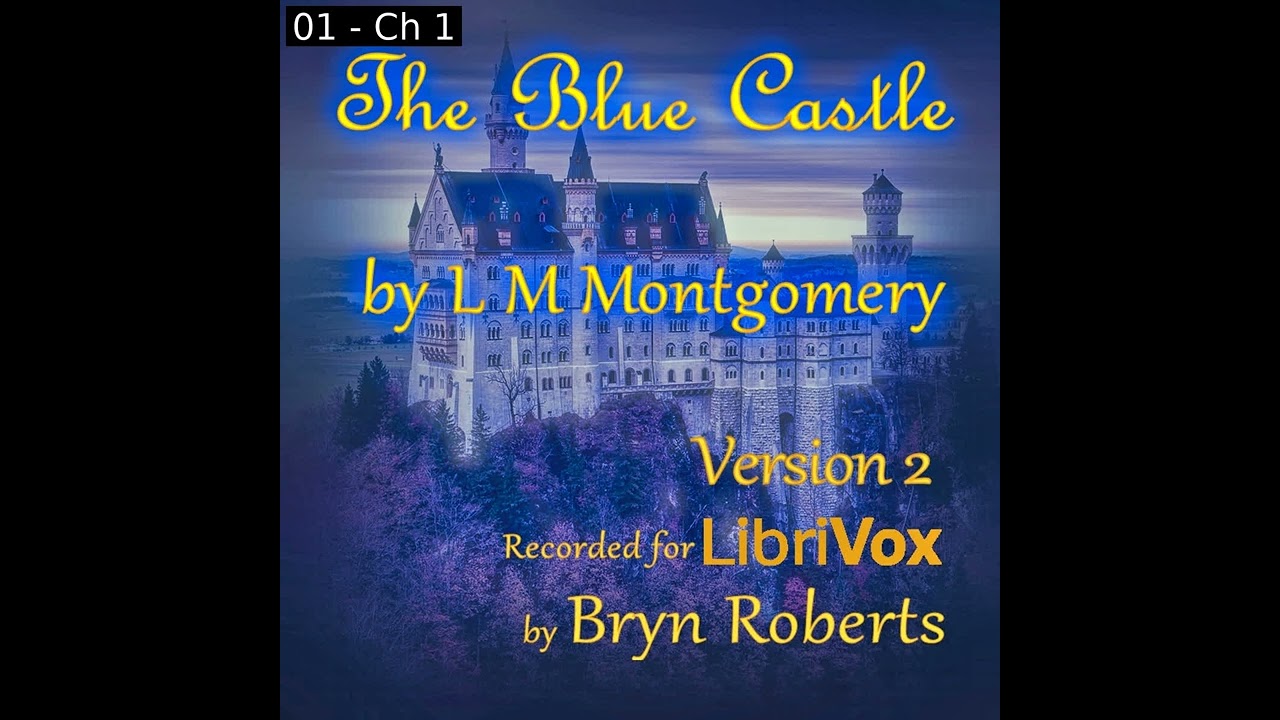 ⁣The Blue Castle (Version 2) by Lucy Maud Montgomery read by Bryn Roberts | Full Audio Book