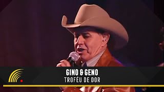 Gino & Geno - Troféu De Dor - Ao Vivo
