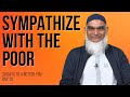 Sympathize with the Poor | Dr. Shabir Ally | 30 Days to a Better You #20