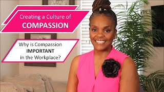 Creating a Culture of COMPASSION in the Workplace