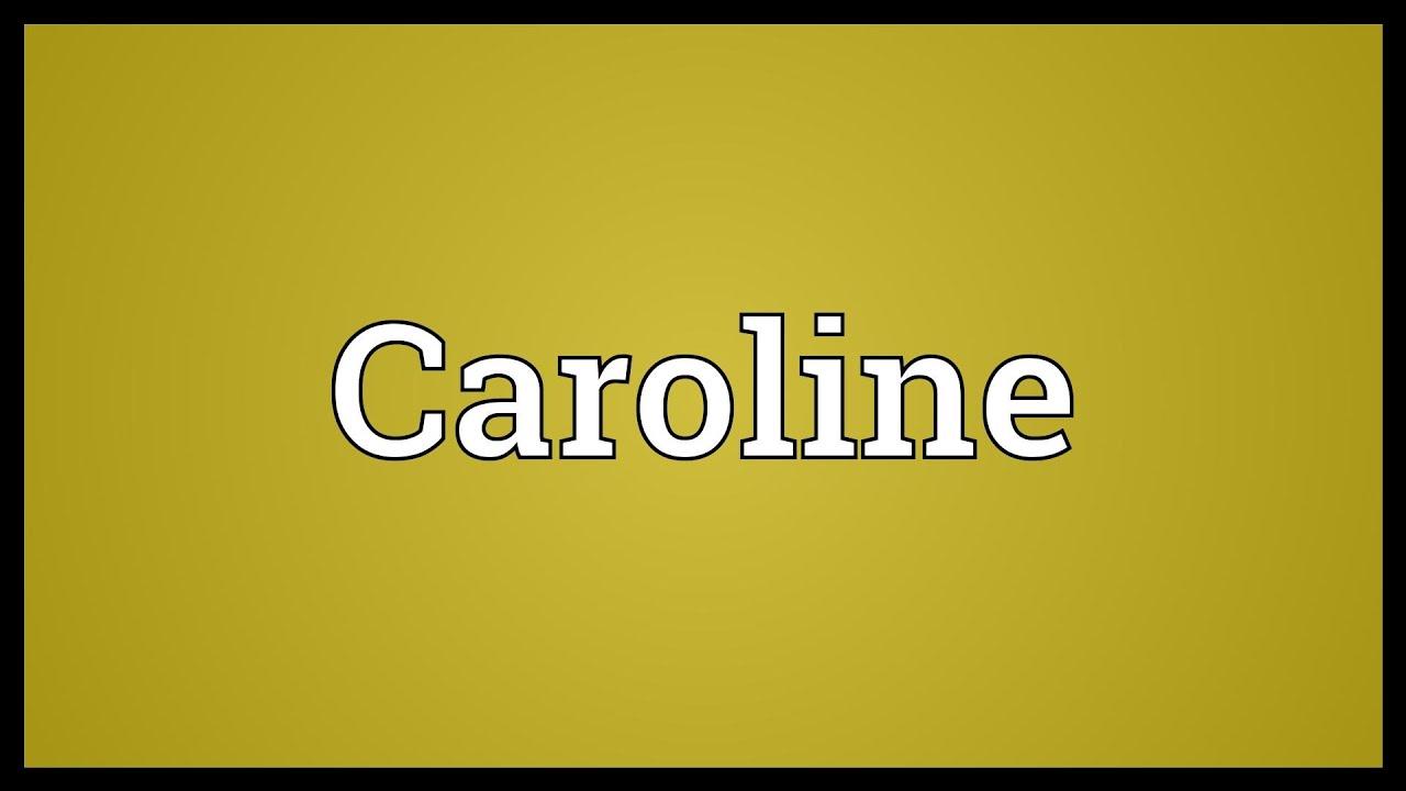 Caroline Meaning YouTube