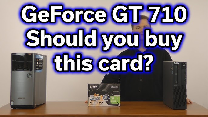 Geforce Gt 710 Should You Buy This Card 35 Video Card Review Youtube