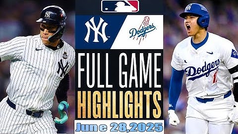 Los Angeles Dodgers Vs New York Yankees Full Game Highlights Jun 28,2025 MLB Season 2025