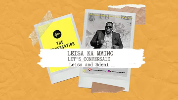 Leisa Ka Mmino on The Conversation with Sdeni and Kamo : Leisa La Maisa  EP 1