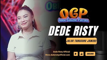 JALUK TANGGUNG JAWABE Voc DEDE RISTY  I LIVE OGP ( OBROG GANJENE PANTURA ) I