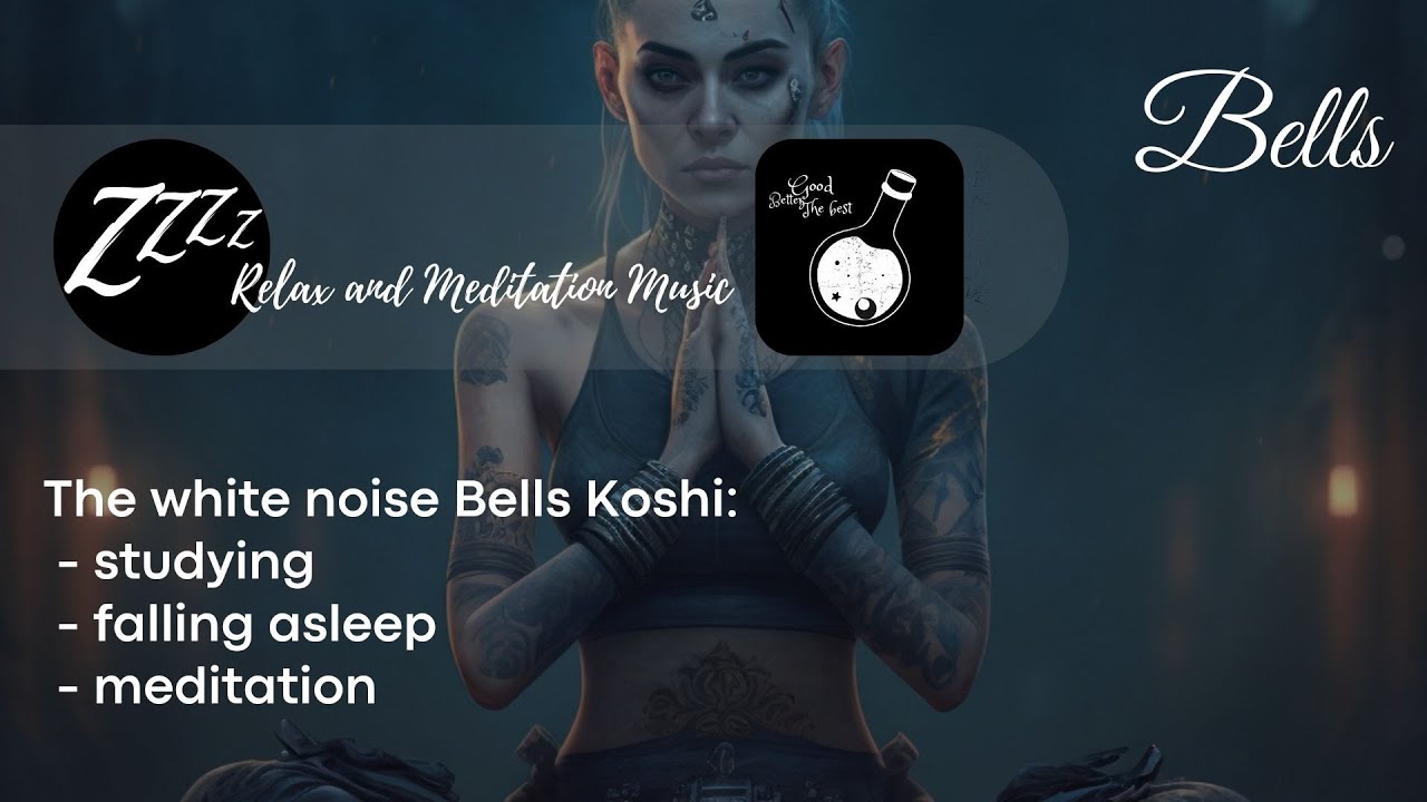White Noise The Sound of Koshi Bells, Helps Meditate, Sleep and Study